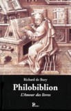 Richard de Bury - Philobiblion. L'Amour Des Livres.