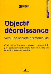 Michel Bernard et Vincent Cheynet - Objectif décroissance - Vers une société harmonieuse.