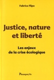 Fabrice Flipo - Justice, nature et liberté - Les enjeux de la crise écologique.