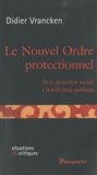 Didier Vrancken - Le Nouvel Ordre protectionnel - De la protection sociale à la sollicitude publique.