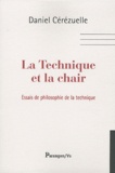 Daniel Cérézuelle - La Technique et la chair - Essais de philosophie de la technique.