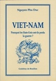 Nguyen Phu Duc - Viet-Nam. - Pourquoi les Etats-Unis ont-ils perdu la guerre ?.