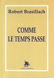 Robert Brasillach - Comme le temps passe.