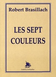 Robert Brasillach - Les sept couleurs.