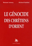 Richard Haddad et Bernard Antony - Le génocide des chrétiens d'Orient.