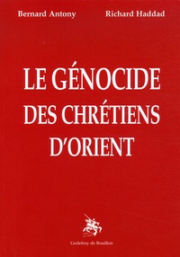 Richard Haddad et Bernard Antony - Le génocide des chrétiens d'Orient.
