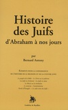 Bernard Antony - Histoire des Juifs - D'Abraham à nos jours - Eléments pour la connaissance de l'histoire de la religion et de la culture juive.