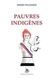 Pierre Pellissier - Pauvres indigènes.