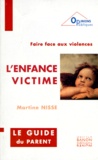 Martine Nisse - L'Enfance Victime. Faire Face Aux Violences.