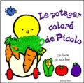 Salina Yoon et Elisabeth de Galbert - Le potager coloré de Picolo - Un livre à toucher.