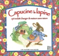 Pauline Callandreau et Lorna Hussey - Capucine La Lapine Qui Voulait Changer De Maison Sans Raison.