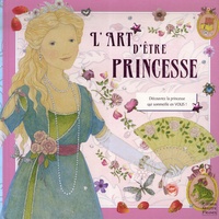 Frédérique Fraisse et Sophie Allsopp - L'art d'être princesse.