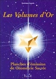 Dominique Coquelle - Les Volumes D'Or. Planches D'Emission De Geometrie Sacree.