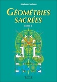 Stéphane Cardinaux - Géométries sacrées - Du corps humain, des phénomènes telluriques et de l'architecture des bâtisseurs.