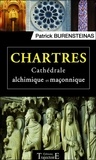 Patrick Burensteinas - Chartres - Cathédrale alchimique et maçonnique.
