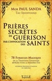 Paul Sanda - Prières secrètes de guérison par l'invocation des Saints.