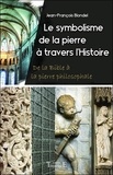 Jean-François Blondel - Le symbolisme de la pierre à travers l'histoire : de la Bible à la pierre philosophale.