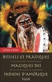 John Creek - Rituels et pratiques magiques des indiens d'Amérique - L'aspiration chamanique de la spiritualité indienne.