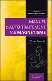 Arnault Richard de Chicourt - Manuel d'auto-traitement par magnétisme - 100 cas illustrés.