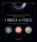 Catherine Sorolla Menassieu et Céline Cailleux - L'Oracle du Cercle - Le livre & le jeu original.