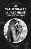 Jean-François Blondel - Les cathédrales et l'alchimie - La quête d'une parole perdue.
