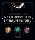 Marylin Forestier Le Bot - La magie universelle des lettres hébraïques - Le livre & les 22 cartes calligraphiées.