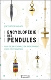 Jocelyne Fangain - Encyclopédie des pendules - Plus de 200 pendules de radiesthésie, choix et utilisation.