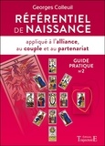 Georges Colleuil - Référentiel de naissance appliqué à l'alliance, au couple et au partenariat - Guide pratique n°2.