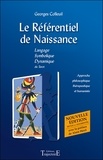 Georges Colleuil - Le Référentiel de Naissance - Langage - Symbolique - Dynamique du Tarot.