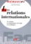 Jean-Pierre Ferrier - Les Relations Internationales. Les Acteurs, Les Fondements Et Les Buts, Les Techniques.