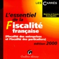 Francis Grandguillot et Béatrice Grandguillot - L'Essentiel De La Fiscalite Francaise. Fiscalite Des Entreprises Et Fiscalite Des Particuliers, Edition 2000.