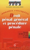 Eric Mathias et Marie-Christine Sordino - Droit Penal General Et Procedure Penale. Annales Corrigees 2002.
