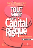 Gilles Mougenot - Tout Savoir Sur Le Capital-Risque. 2eme Edition.