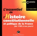 Jean-Claude Zarka - L'Essentiel De L'Histoire Constitutionnelle Et Politique De La France (De 1789 A Nos Jours).