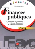 François Chouvel - Finances Publiques. A Jour Avec La Loi De Finances Et La Loi De Financement De La Securite Sociale Pour 2003.