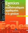 Jean-Pierre Posière - Exercices de mathématiques appliquées à la gestion - Avec corrigés détaillés.