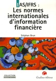 Stéphan Brun - IAS/IFRS : Les normes internationles d'information financière.