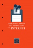 François Velin et Emmanuel Blanc - Chercher Et Trouver Des Informations Sur Internet.