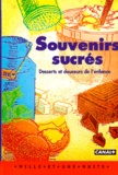 Laurence Beriot et Eric Roux - Souvenirs Sucres. Desserts Et Souvenirs De L'Enfance.