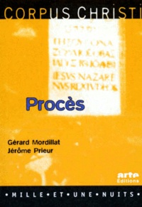 Jérôme Prieur et Gérard Mordillat - Corpus Christi : Proces.