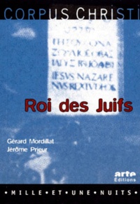 Jérôme Prieur et Gérard Mordillat - Corpus Christi : Roi Des Juifs.