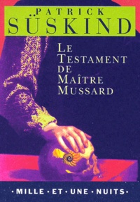 Patrick Süskind - Le testament de maître Mussard - [nouvelle.