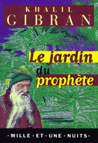 Khalil Gibran - Le Jardin du Prophète.
