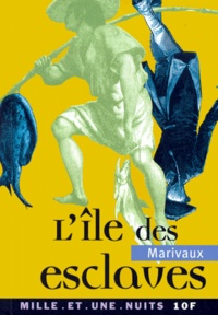 Pierre de Marivaux - L'Ile Aux Esclaves.