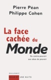 Pierre Péan - La Face Cachee Du Monde. Du Contre-Pouvoir Aux Abus De Pouvoir.