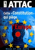  ATTAC France - Cette "Constitution" qui piège l'Europe.