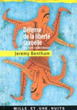 Jeremy Bentham - Défense de la liberté sexuelle - Ecrits sur l'homosexualité.