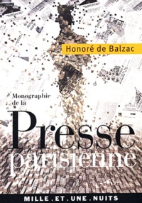 Honoré de Balzac - Monographie de la presse parisienne.