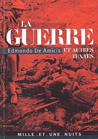 Edmondo De Amicis - La Guerre et autres textes.