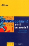  ATTAC France - Le développement durable a-t-il un avenir ? - Pour une société solidaire et économe.